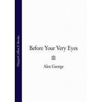 Before Your Very Eyes