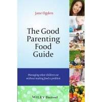 The Good Parenting Food Guide. Managing What Children Eat Without Making Food a Problem 