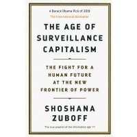 The Age of Surveillance Capitalism. The Fight for a Human Future at the New Frontier of Power 