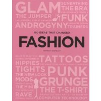 100 Ideas that Changed Fashion 