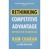 Rethinking Competitive Advantage New Rules for the Digital Age 