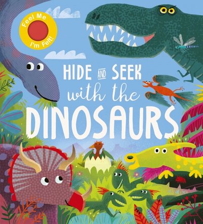 Книга: Little Tiger Press Hide and Seek With the Dinosaurs 9781788818841