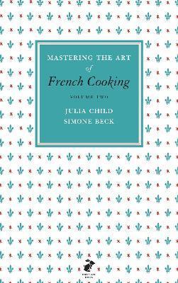 Книга: Не установлено Mastering the Art of French Cooking. Volume two 978-0-24-195340-2