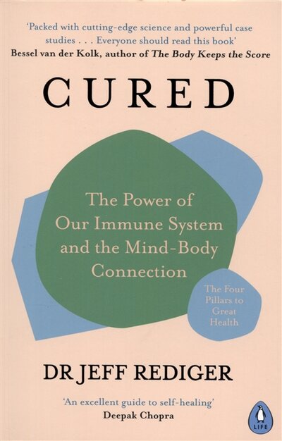 Книга: Penguin Books Cured The Power of Our Immune System and the Mind-Body Connection 978-0-241-32759-3