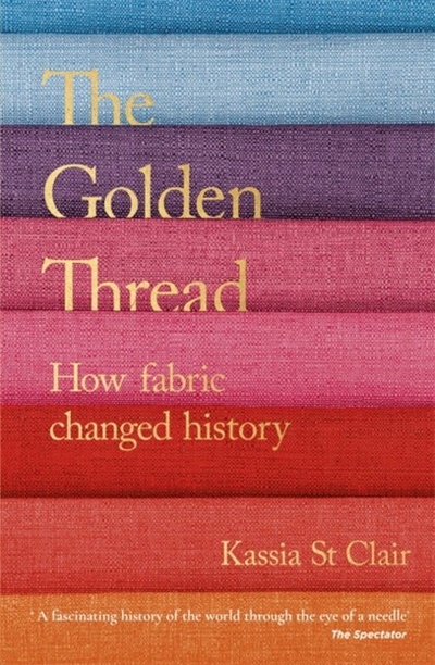 Книга: John Murray The Golden Thread: How Fabric Changed History 9781473659056
