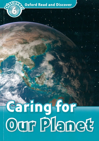 Книга: Oxford University Press Oxford Read and Discover. Level 6. Caring For Our Planet 9780194645591