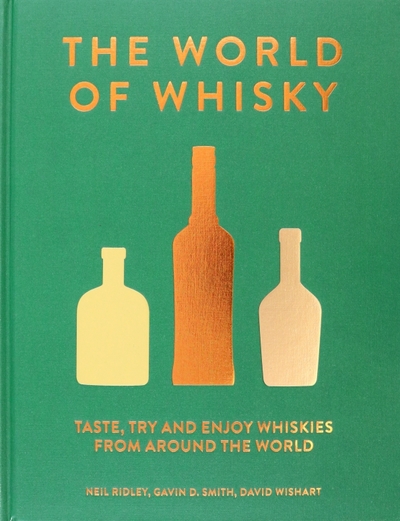Книга: Pavilion Books Group The World of Whisky. Taste, Try and Enjoy Whiskie from Around the World 9781911624639