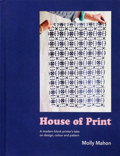 Книга: Pavilion Books Group House of Print. A modern printer's take on design, colour and pattern 9781911641223