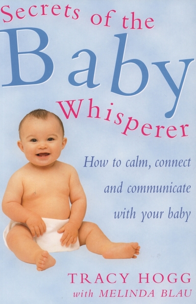 Книга: Vermilion Secrets Of The Baby Whisperer. How to Calm, Connect and Communicate with your Baby 9780091857028