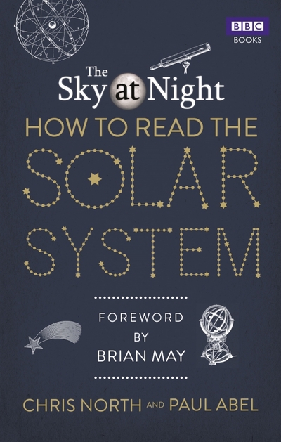 Книга: BBC books The Sky at Night. How to Read the Solar System. A Guide to the Stars and Planets 9781849906296