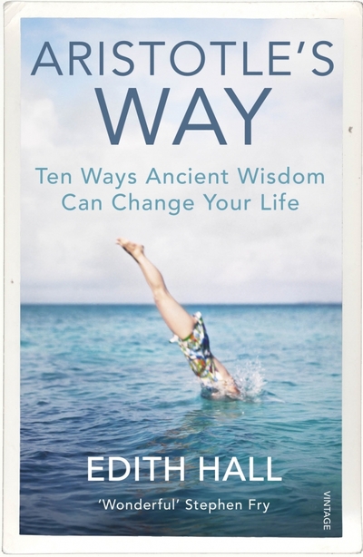 Книга: Vintage books Aristotle’s Way. Ten Ways Ancient Wisdom Can Change Your Life 9781784704254