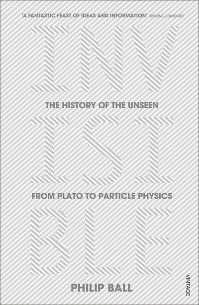 Книга: Vintage books Invisible. The History of the Unseen from Plato to Particle Physics 9780099590439
