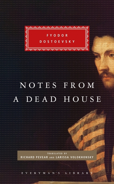 Книга: Everyman Notes from a Dead House (Dostoevsky Fyodor) 9781841593982