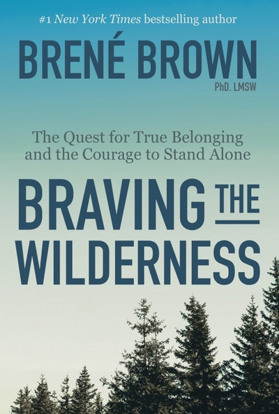 Книга: Ebury Publishing Braving the Wilderness. The quest for true belonging and the courage to stand alone 9781785041754
