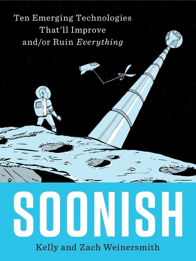Книга: Penguin Soonish. Ten Emerging Technologies That Will Improve and/or Ruin Everything 9781846149009