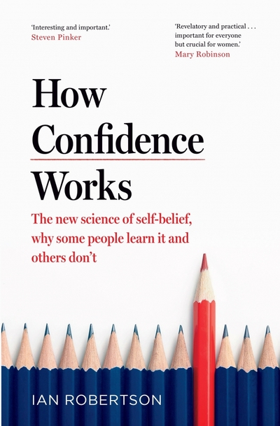 Книга: Bantam press How Confidence Works. The new science of self-belief / Книга на Английском 9781787633711