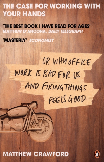 Книга: Penguin The Case for Working with Your Hands. Or Why Office Work is Bad for Us and Fixing Things Feels Good 9780141047294