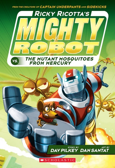 Scholastic Inc. Ricky Ricotta's Mighty Robot vs. the Mutant Mosquitoes from Mercury Scholastic Inc. 