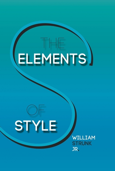 Книга: RUGRAM The Elements of Style (William Jr. Strunk) 978-5-519-51042-4