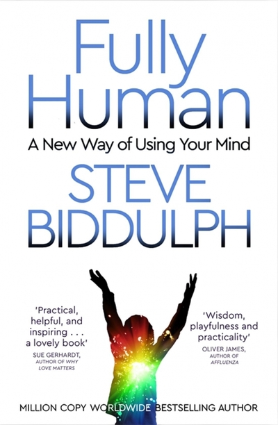 Книга: Bluebird Fully Human. A New Way of Using Your Mind 9781509884759