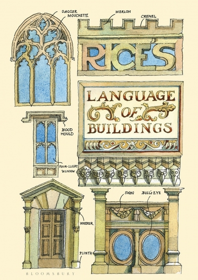 Книга: Bloomsbury Rice’s Language of Buildings / Rice Matthew / Книга на Английском 9781408893784