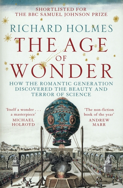 Книга: Harpercollins The Age of Wonder. How the Romantic Generation Discovered the Beauty and Terror of Science / Holmes Richard / Книга на Английском 9780007149537