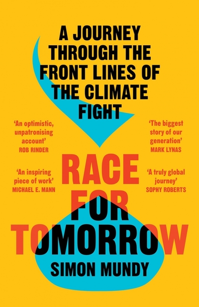 Книга: William Collins Race for Tomorrow. A Journey Through the Front Lines of the Climate Fight 9780008394332