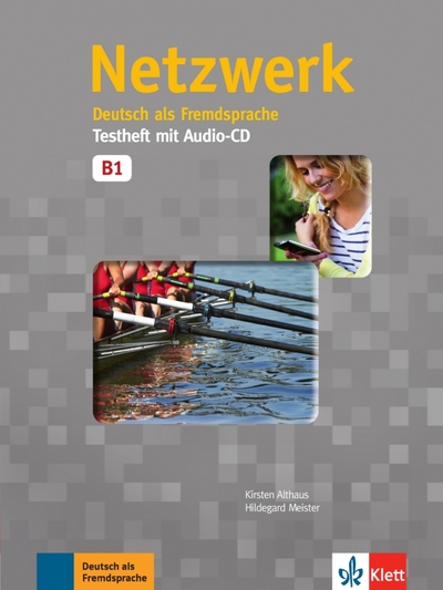 Книга: Klett Netzwerk B1. Deutsch als Fremdsprache. Testheft mit Audio-CD 9783126051460