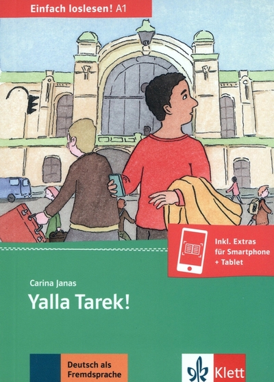 Книга: Klett Yalla Tarek! Begrüßung, Orientierung in der Stadt, Bus & Bahn, Du & Sie + Online-Angebot 9783126749145