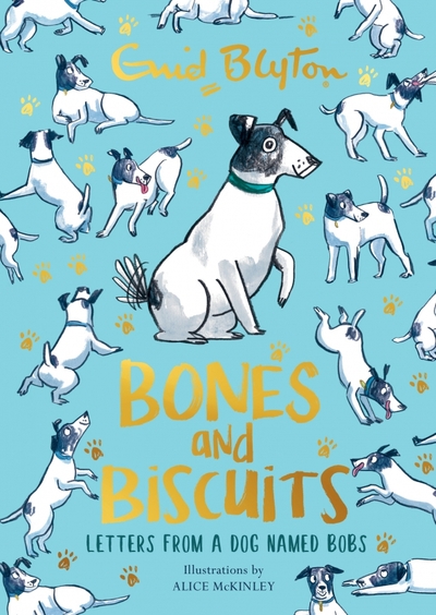 Книга: Hodder & Stoughton Bones and Biscuits. Letters from a Dog Named Bobs / Blyton Enid / Книга на Английском / Блайтон Энид Мэри 9781444956122