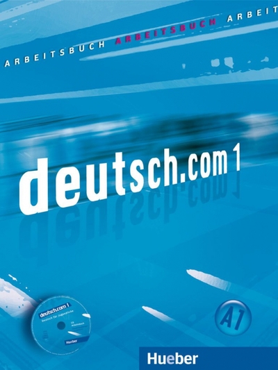 Книга: Hueber Verlag Deutsch.com 1. Arbeitsbuch mit Audio-CD zum Arbeitsbuch. Deutsch als Fremdsprache 9783190116584