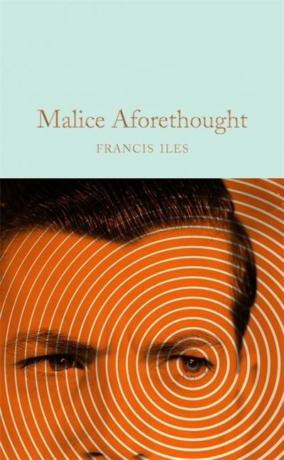 Книга: Macmillan Malice Aforethought (Iles Francis) 9781509889365