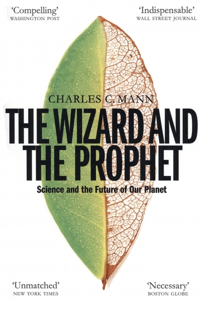 Книга: Picador The Wizard and the Prophet. Science and the Future of Our Planet 9781509884186