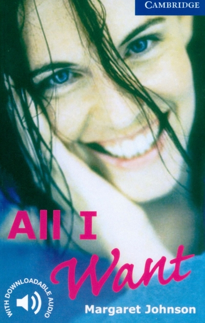 Книга: Cambridge University Press All I Want. Level 5 (Johnson Margaret) 9780521794541