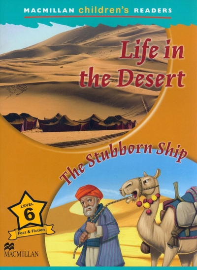 Книга: Macmillan Education Life in the Desert. The Stubborn Ship. Level 6 9781380041982
