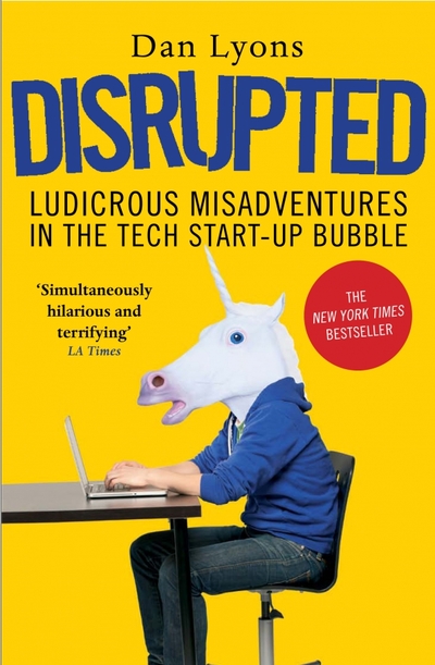 Книга: Atlantic Disrupted. Ludicrous Misadventures in the Tech Start-up Bubble / Lyons Dan / Книга на Английском 9781786491022