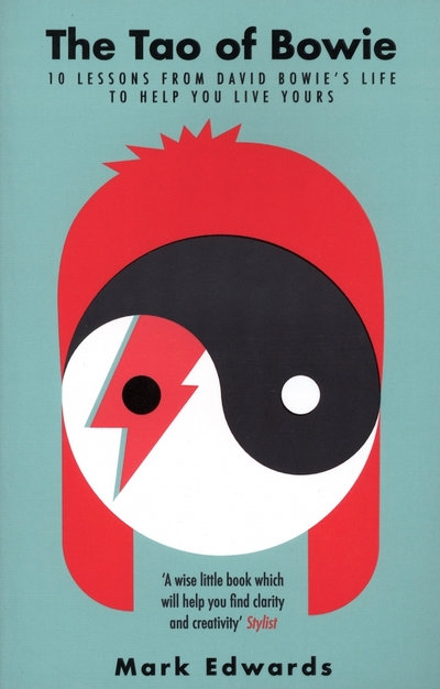 Книга: Allen & Unwin The Tao of Bowie. 10 Lessons from David Bowie's Life to Help You Live Yours 9781911630876