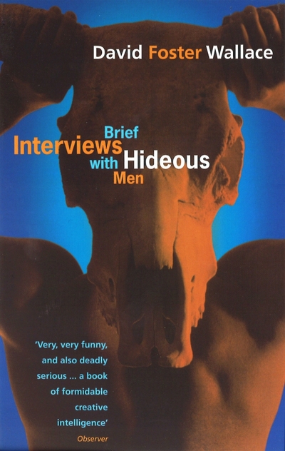 Книга: Abacus Brief Interviews With Hideous Men / Wallace David Foster / Книга на Английском / Короткие интервью с подонками / Уоллес Дэвид Фостер 9780349111889