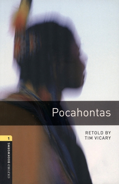 Книга: OXFORD Pocahontas. Level 1. A1-A2 (без автора) 9780194789165