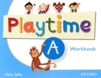 Книга: Oxford University Press Playtime. Level A. Workbook (Claire Selby) 9780194046695