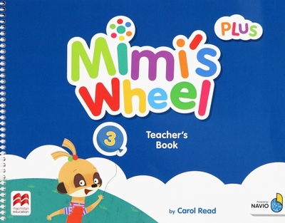 Книга: Macmillan Mimi’s Wheel. Level 3. Teacher's Book Plus with Navio App 9781380027146