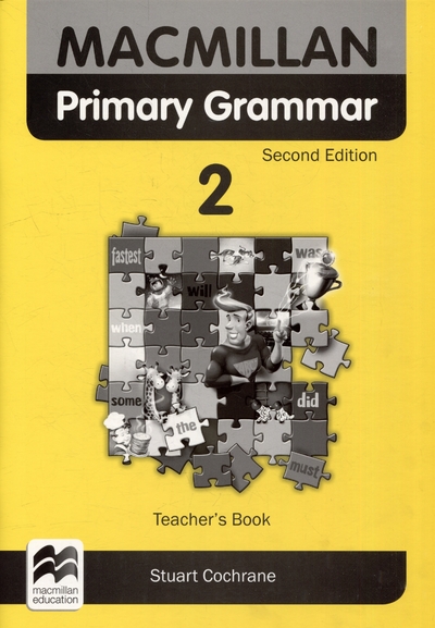Книга: Macmillan Education Macmillan Primary Grammar 2. 2nd Edition. Teachers Book and Webcode Pack 978-1-380-03566-0
