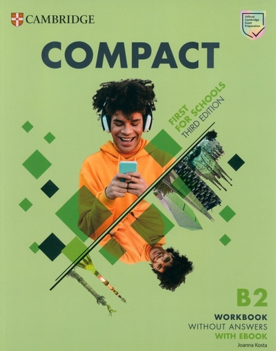 Книга: Cambridge Compact. First For Schools. 3rd Edition. Workbook without Answers with eBook 9781009167222