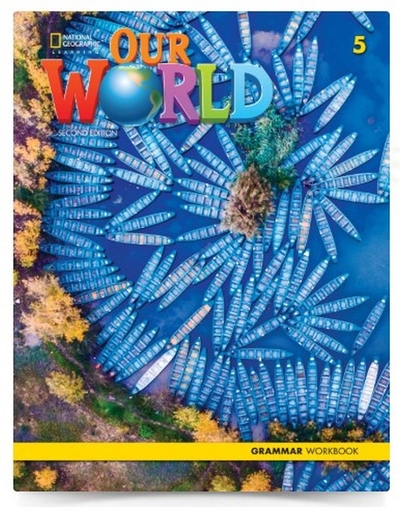 Книга: National Geographic Learning Our World 5. 2nd Edition. British English. Grammar Workbook 9780357037317