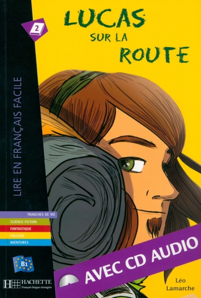Книга: Hachette FLE Lucas sur la route. B1 + CD audio 9782011556752