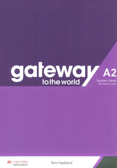Книга: Macmillan Education Gateway to the World. A2. Teacher's Book with Teacher's App 9781380042521