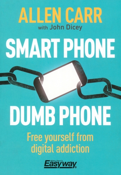Книга: Arcturus Smart Phone Dumb Phone. Free Yourself from Digital Addiction 9781788280860