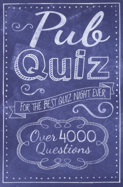 Книга: Arcturus Pub Quiz. Over 4000 Questions (Saunders Eric) 9781784042974