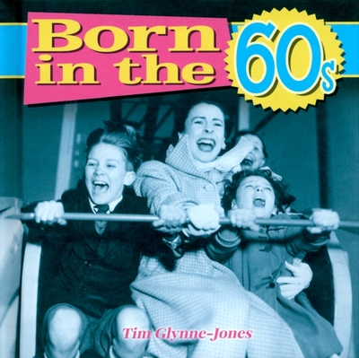 Книга: Arcturus Born in the 60s (Glynne-Jones Tim) 9781782128861