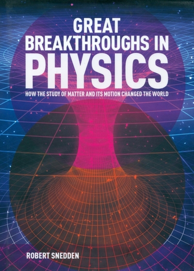 Книга: Arcturus Great Breakthroughs in Physics 9781789508499